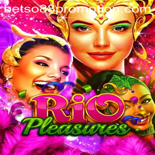 Discover the Thrills of RioPleasures with Betso88