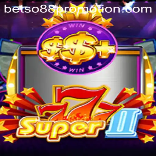 Dive into the Thrilling World of Super777II and Betso88